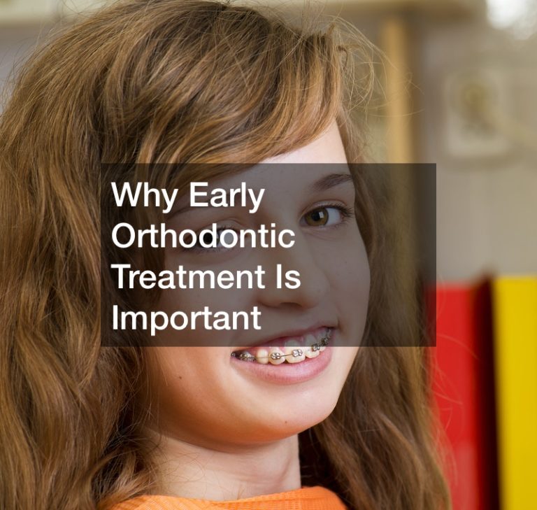 Why Early Orthodontic Treatment Is Important Dentist Dentists