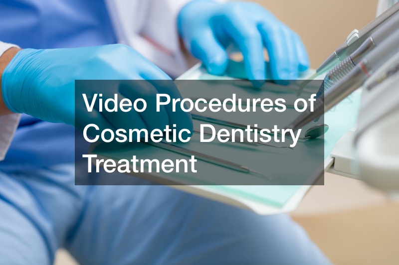 Video Procedures of Cosmetic Dentistry Treatment