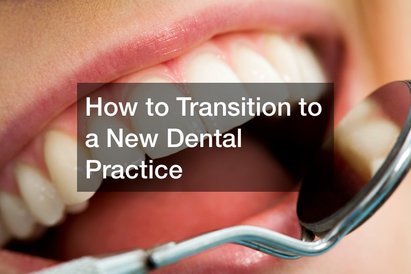 How to Transition to a New Dental Practice