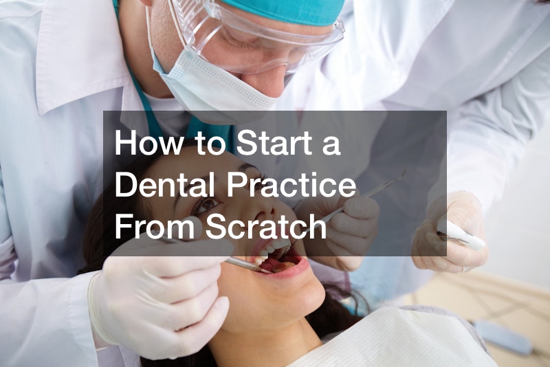 How to Start a Dental Practice From Scratch