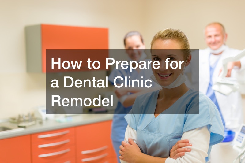 How to Prepare for a Dental Clinic Remodel