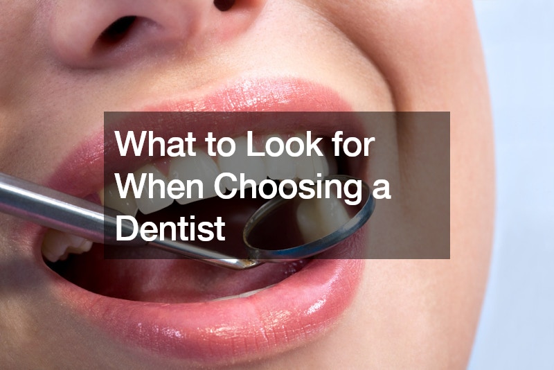 What to Look for When Choosing a Dentist